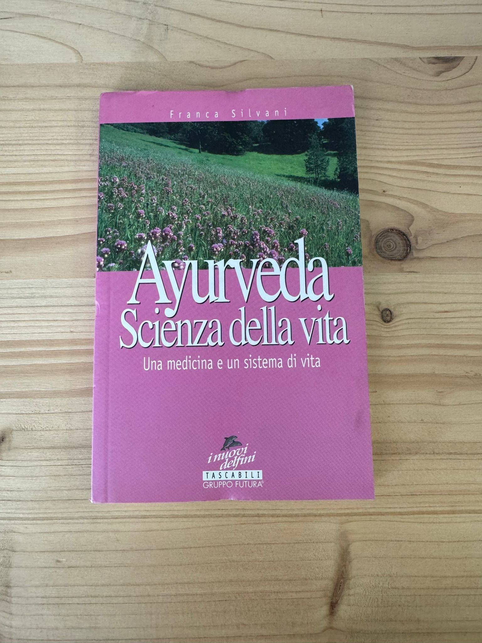 AYURVEDA SCIENZA DELLA VITA - Franca Silvani - GRUPPO FUTURA 